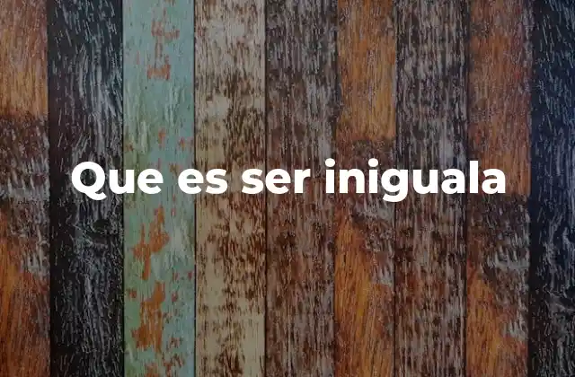 Que es Ser Iniguala