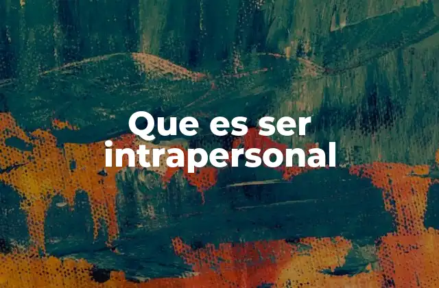 Que es Ser Intrapersonal