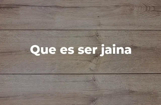 Que es Ser Jaina