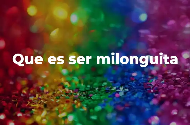Que es Ser Milonguita