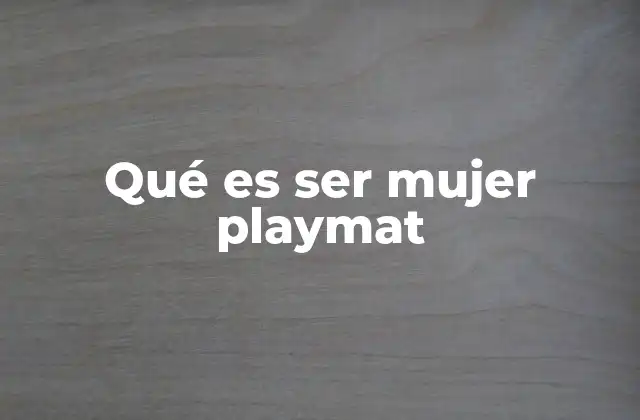 Qué es Ser Mujer Playmat