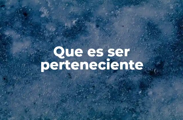 Que es Ser Perteneciente