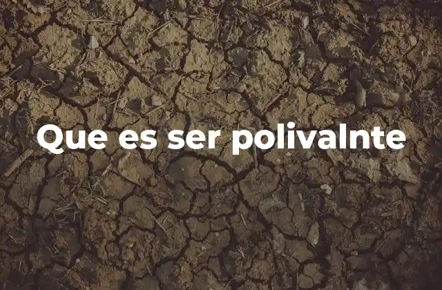 Que es Ser Polivalnte