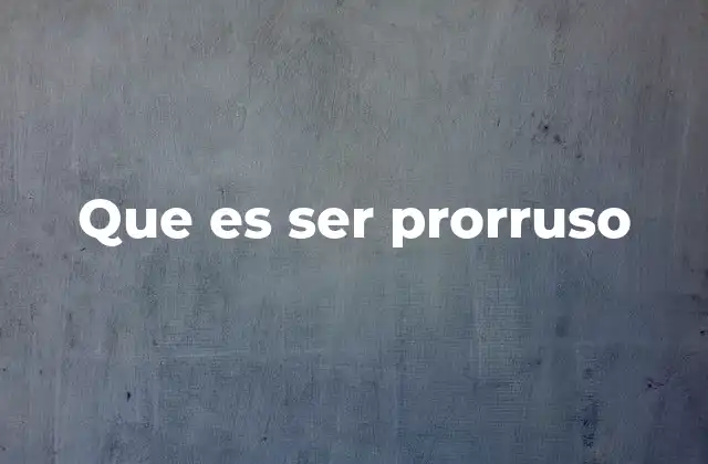 Que es Ser Prorruso