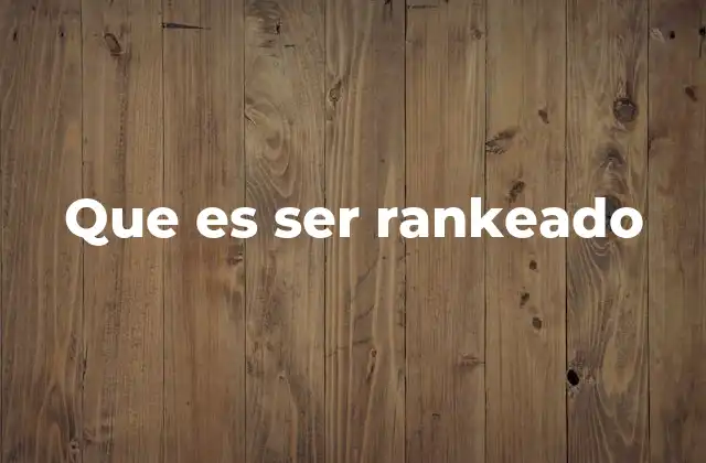 Que es Ser Rankeado