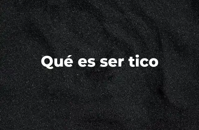 La identidad tica y su relación con el entorno natural