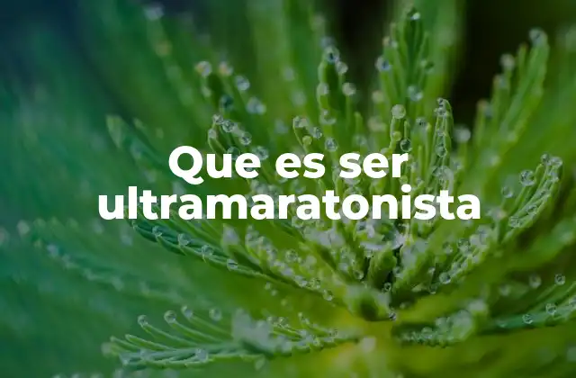 La disciplina detrás de los ultramaratones