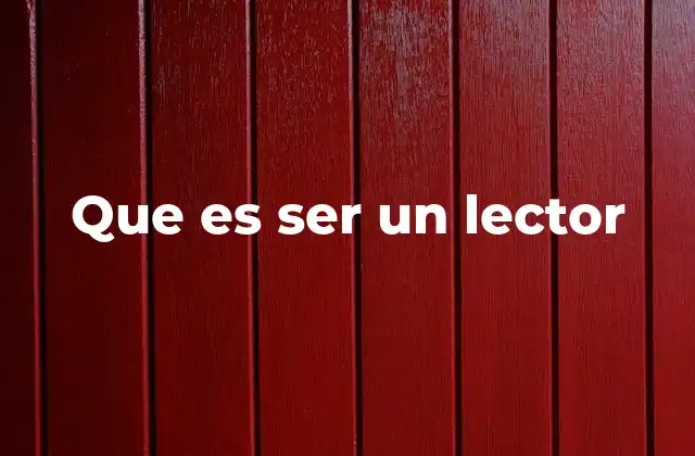 Que es Ser un Lector 2 La importancia de la lectura en la sociedad