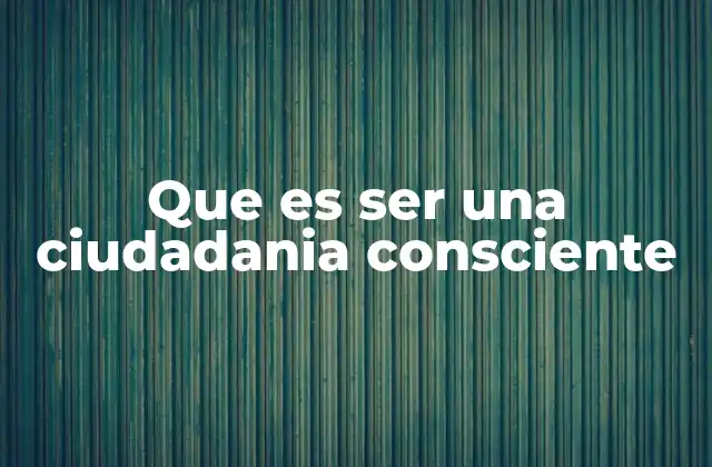 La importancia de la educación para la ciudadanía consciente