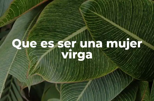 Que es Ser una Mujer Virga