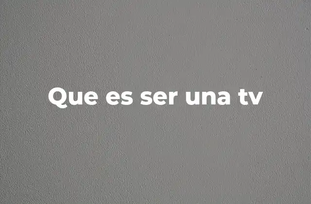 El papel de la televisión en la sociedad moderna