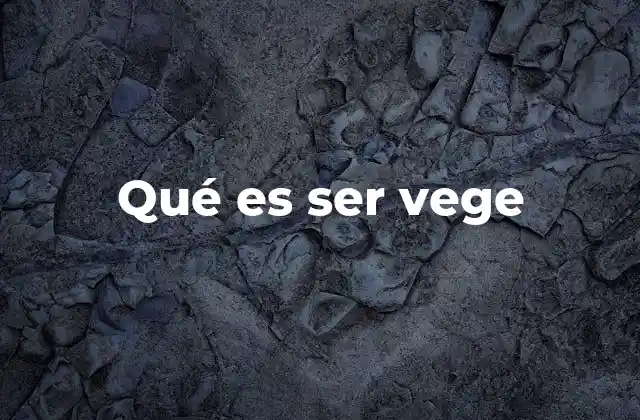 Qué es Ser Vege