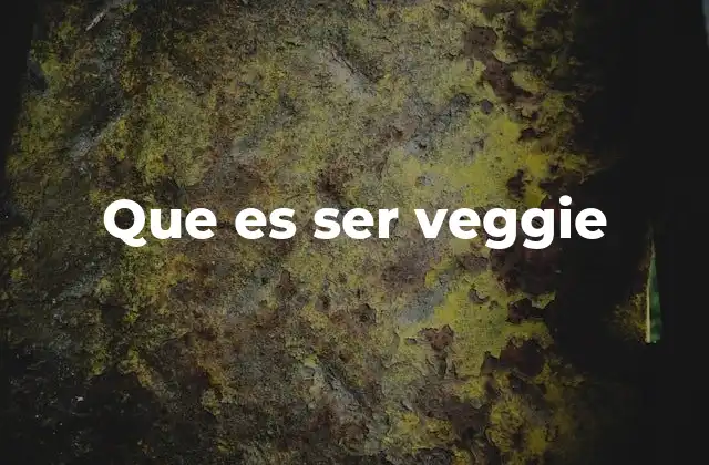 Que es Ser Veggie