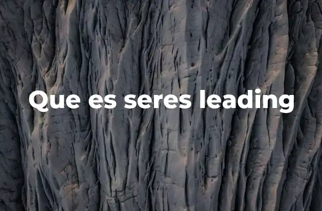 Que es Seres Leading