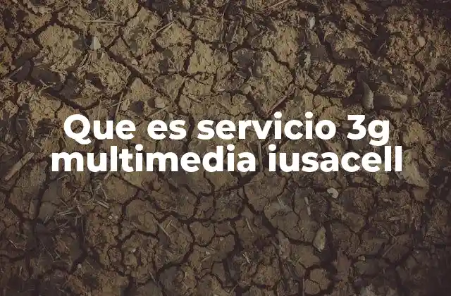 Que es Servicio 3g Multimedia Iusacell 2 Cómo funciona el servicio 3G multimedia