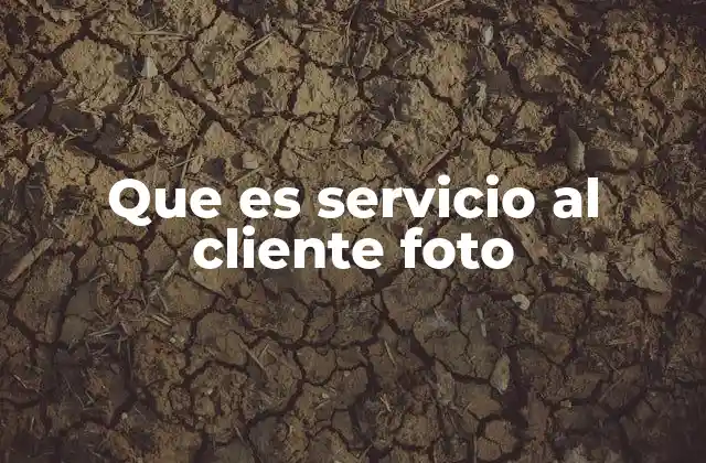 Que es Servicio Al Cliente Foto