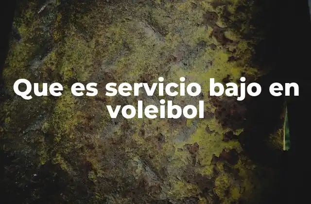 Que es Servicio bajo en Voleibol
