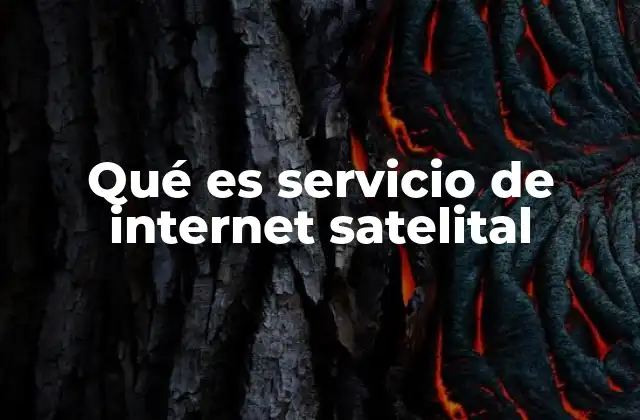 Qué es Servicio de Internet Satelital