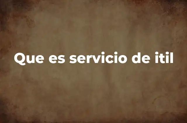 Que es Servicio de Itil
