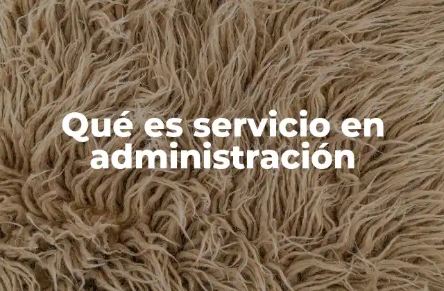 El rol del servicio en la gestión empresarial