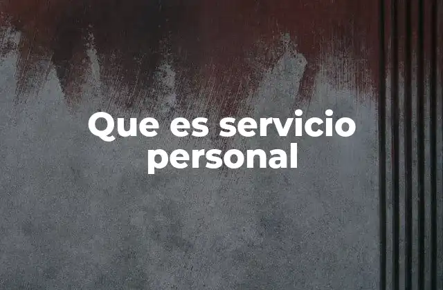 Que es Servicio Personal