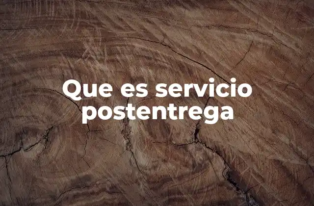 Que es Servicio Postentrega
