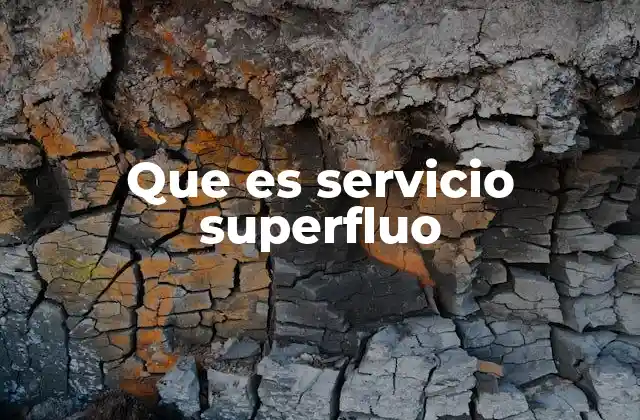 Que es Servicio Superfluo