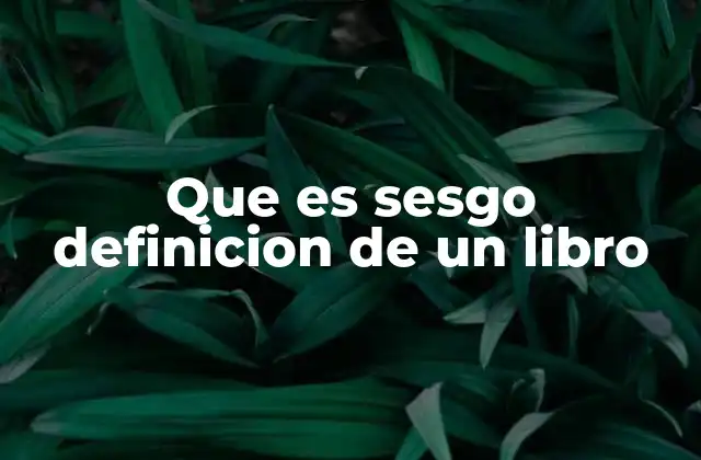 Que es Sesgo Definicion de un Libro