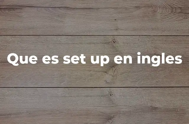 Que es Set Up en Ingles