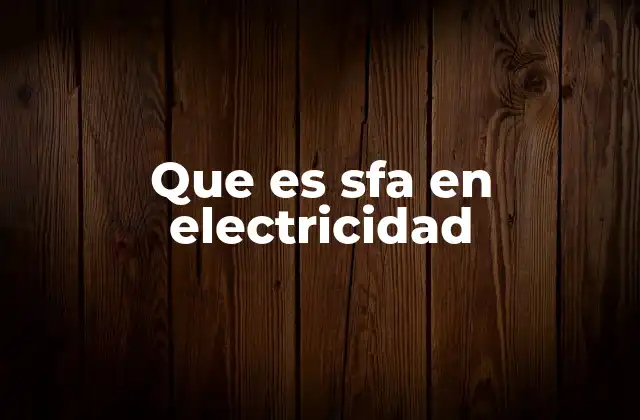 SFA y su importancia en la gestión energética