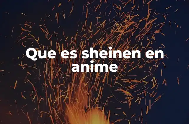 Que es Sheinen en Anime