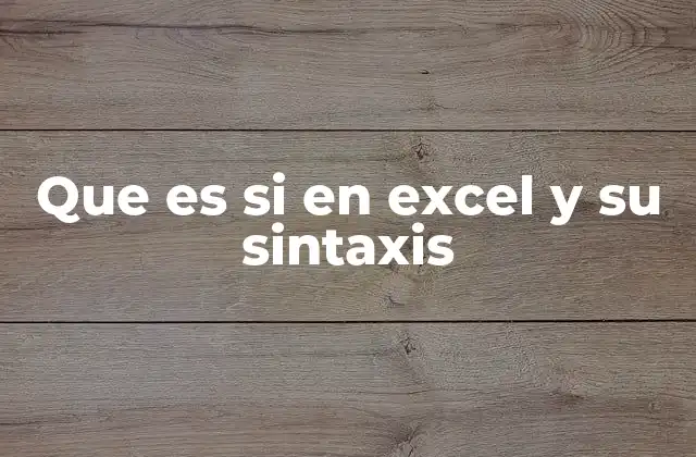 Que es Si en Excel y Su Sintaxis