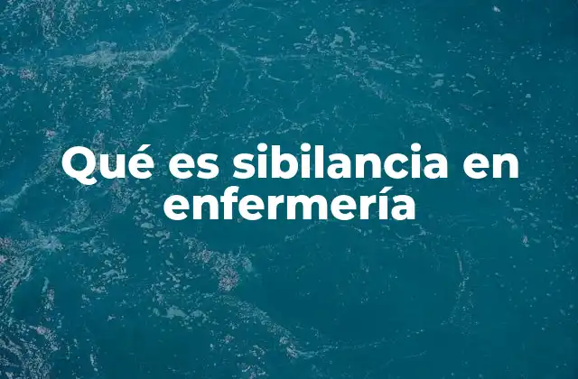 Qué es Sibilancia en Enfermería