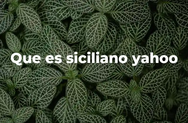 Que es Siciliano Yahoo