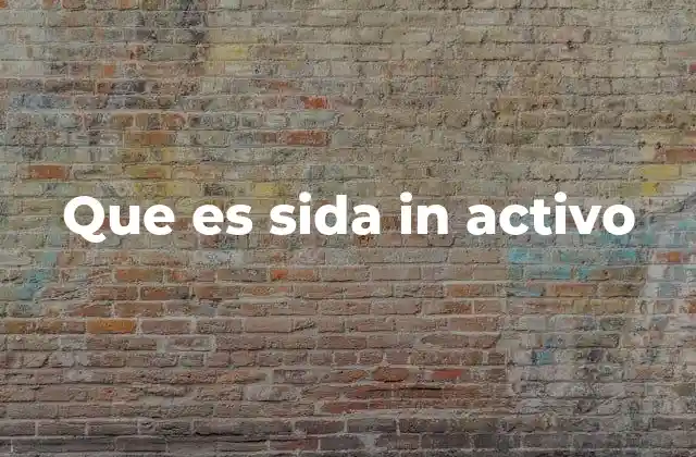 Que es Sida In Activo