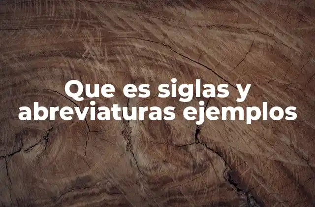Que es Siglas y Abreviaturas Ejemplos