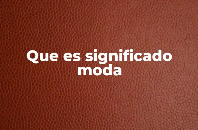 Que es Significado Moda