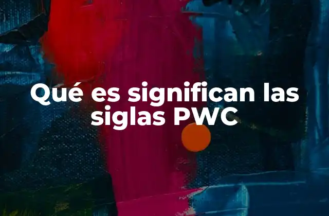 Qué es Significan las Siglas Pwc