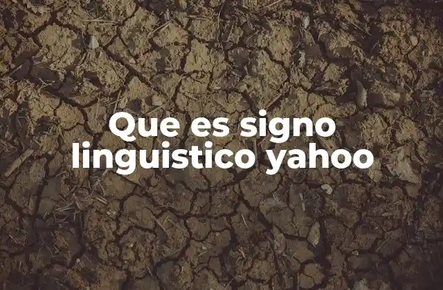 Que es Signo Linguistico Yahoo