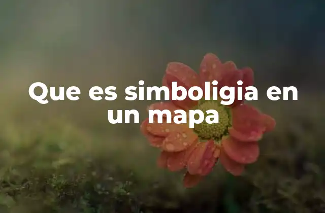 Que es Simboligia en un Mapa