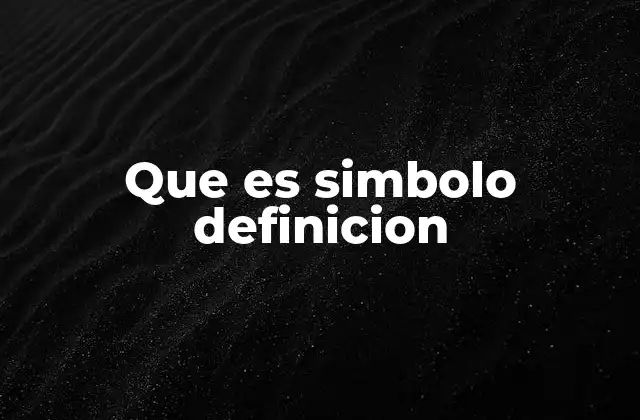 Que es Simbolo Definicion