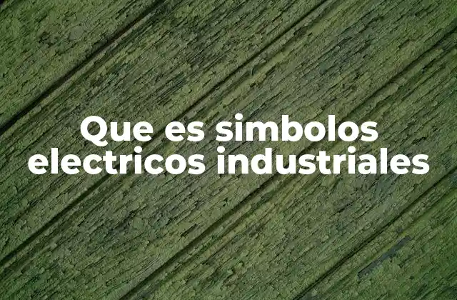 Que es Simbolos Electricos Industriales