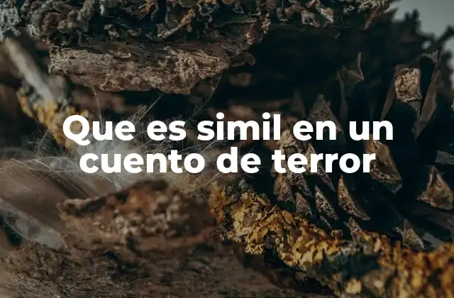 El poder del simil en la narrativa de terror
