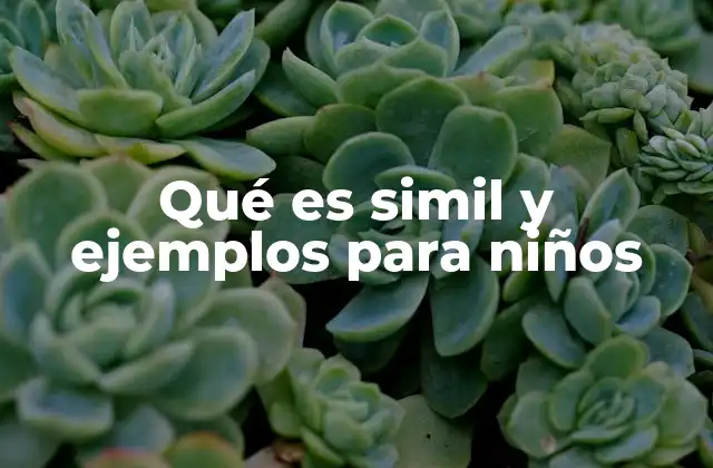 Qué es Simil y Ejemplos para Niños