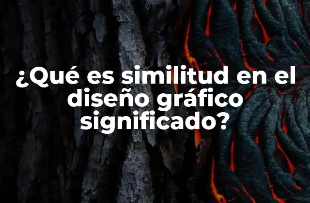 ¿qué es Similitud en el Diseño Gráfico Significado?