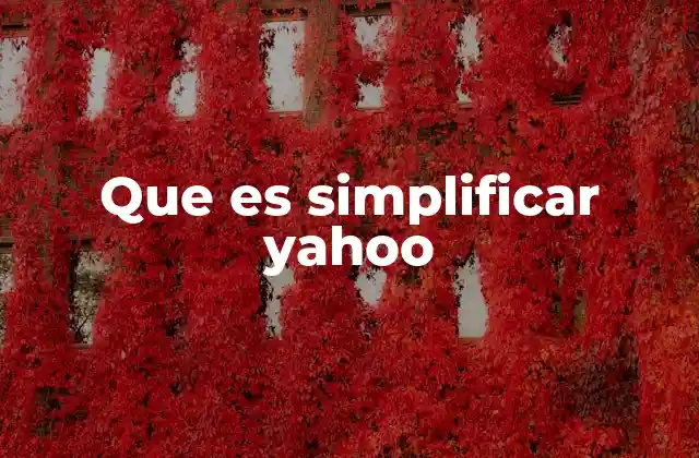 Que es Simplificar Yahoo