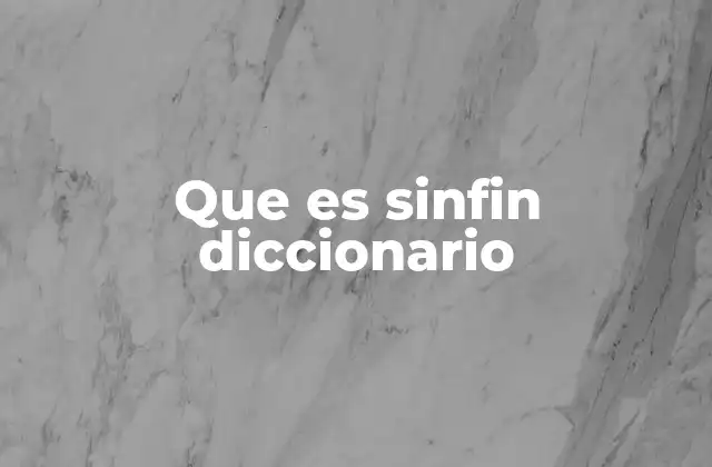 Que es Sinfin Diccionario