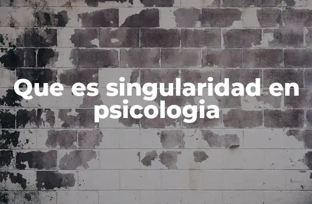 Que es Singularidad en Psicologia 2 La individualidad en el desarrollo psicológico
