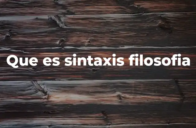 La relación entre sintaxis y filosofía analítica