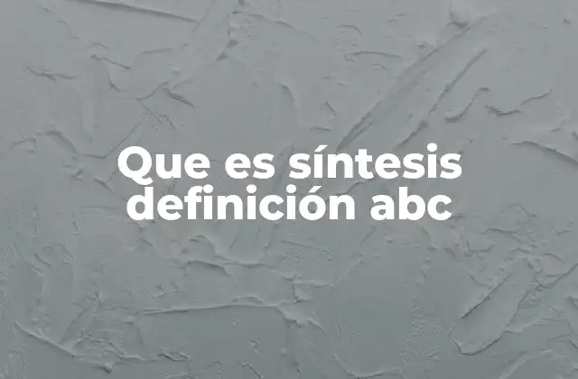 El proceso de síntesis en el análisis de información